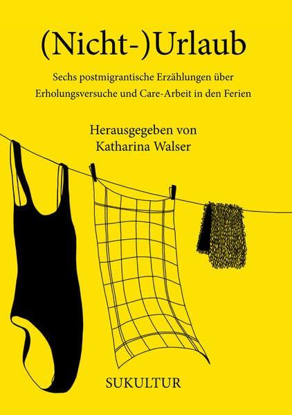 (Nicht-)Urlaub: Sechs postmigrantische Erzählungen über Erholungsversuche und Care-Arbeit in den Ferien (Aufklärung und Kritik)