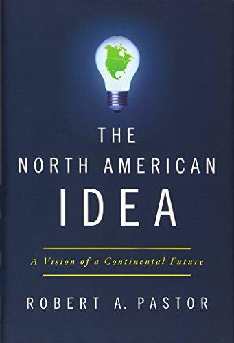 The North American Idea: A Vision of a Continental Future