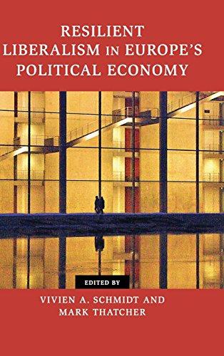 Resilient Liberalism in Europe's Political Economy (Contemporary European Politics)