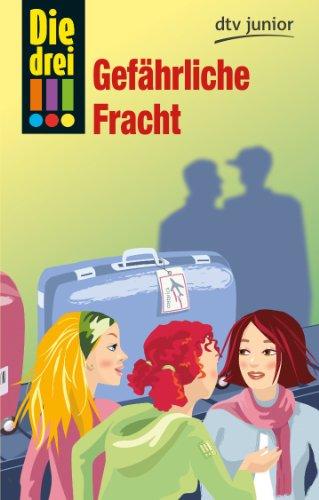 Die drei !!! - Gefährliche Fracht