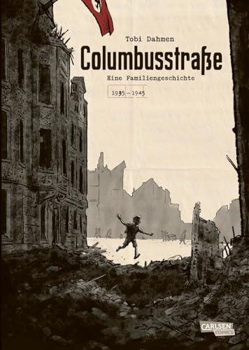 Columbusstraße: Eine Familiengeschichte: 1935 – 1945 | Wahre Familiensaga während des Zweiten Weltkriegs