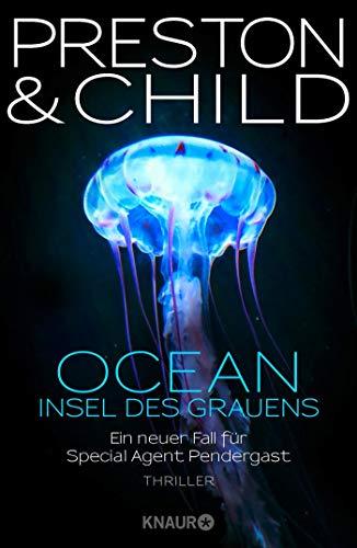 OCEAN - Insel des Grauens: Ein neuer Fall für Special Agent Pendergast (Ein Fall für Special Agent Pendergast, Band 19)