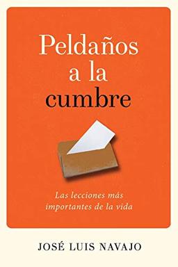 Peldaños a la Cumbre: Las Lecciones Más Importantes de la Vida