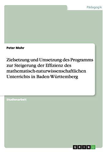 Zielsetzung und Umsetzung des Programms zur Steigerung der Effizienz des mathematisch-naturwissenschaftlichen Unterrichts in Baden-Württemberg