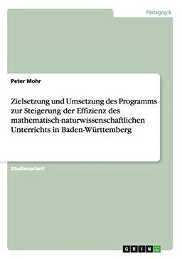 Zielsetzung und Umsetzung des Programms zur Steigerung der Effizienz des mathematisch-naturwissenschaftlichen Unterrichts in Baden-Württemberg