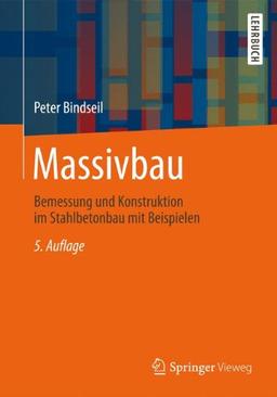 Massivbau: Bemessung und Konstruktion im Stahlbetonbau mit Beispielen