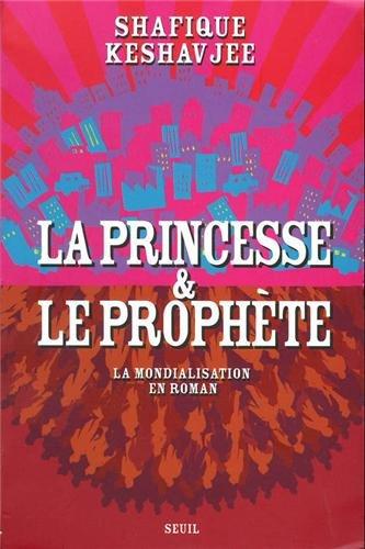 La princesse et le prophète : la mondialisation en roman