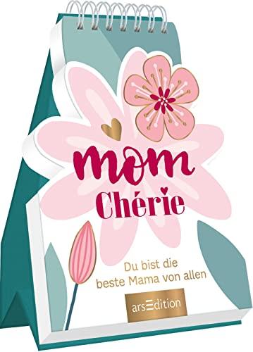 Mom Chérie: Du bist die beste Mama von allen | Dekoratives Aufstellbuch für alle Mamas