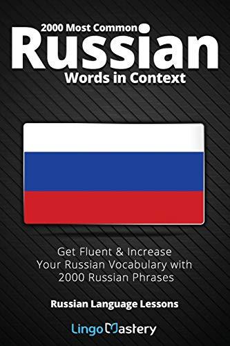 2000 Most Common Russian Words in Context: Get Fluent & Increase Your Russian Vocabulary with 2000 Russian Phrases (Russian Language Lessons, Band 1)