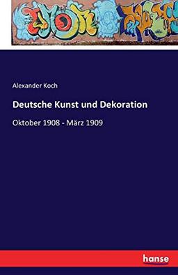 Deutsche Kunst und Dekoration: Oktober 1908 - März 1909