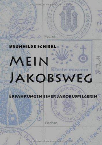 Mein Jakobsweg: Erfahrungen einer Jakobuspilgerin