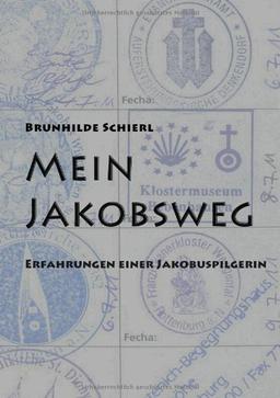 Mein Jakobsweg: Erfahrungen einer Jakobuspilgerin