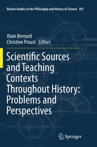 Scientific Sources and Teaching Contexts Throughout History: Problems and Perspectives (Boston Studies in the Philosophy and History of Science, Band 301)