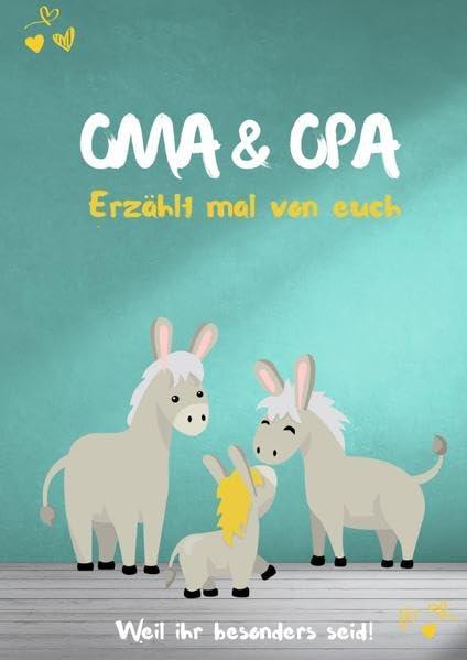 Oma & Opa - Erzählt mal von euch: Wundervoll, einzigartig & unvergesslich | Ein außergewöhnliches Geschenk für deine Großeltern | Weil ihr besonders seid!