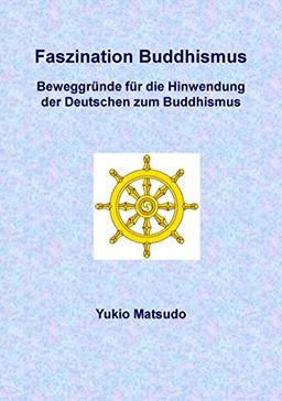 Faszination Buddhismus: Beweggründe für die Hinwendung der Deutschen zum Buddhismus