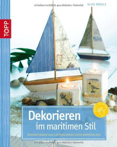 Dekorieren im maritimen Stil: Dekorationen aus unterschiedlichen Materialien