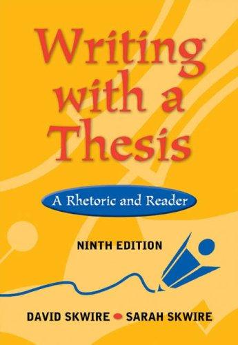 Writing With a Thesis With Infotrac: A Rhetoric and Reader