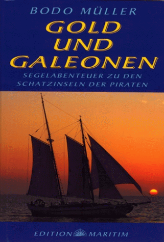 Gold und Galeonen. Segelabenteuer zu den Schatzinseln der Piraten