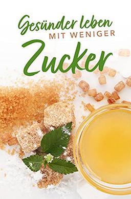 Gesünder leben mit weniger Zucker (Minibibliothek)