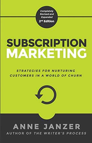 Subscription Marketing: Strategies for Nurturing Customers in a World of Churn