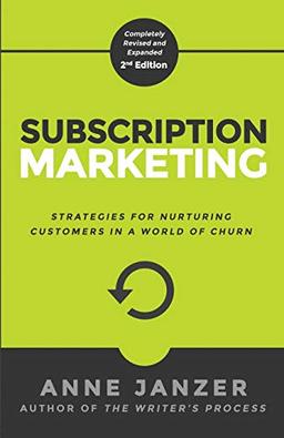 Subscription Marketing: Strategies for Nurturing Customers in a World of Churn