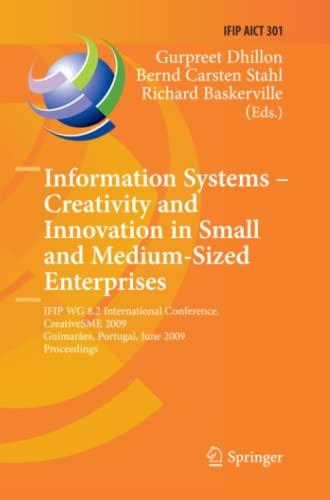 Information Systems -- Creativity and Innovation in Small and Medium-Sized Enterprises: IFIP WG 8.2 International Conference, CreativeSME 2009, ... and Communication Technology, Band 301)