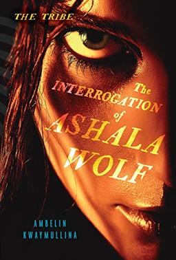 The Interrogation of Ashala Wolf (The Tribe, Band 1)