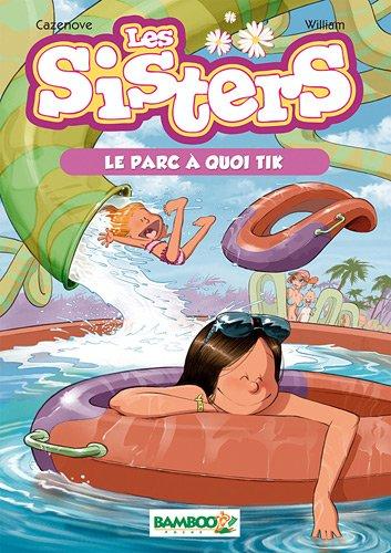 Les sisters. Vol. 2. Le parc à quoi tik