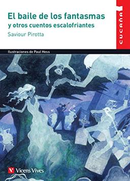 EL BAILE DE LOS FANTASMAS Y OTROS CUENTOS ESCALOFRIANTES (Colección Cucaña)