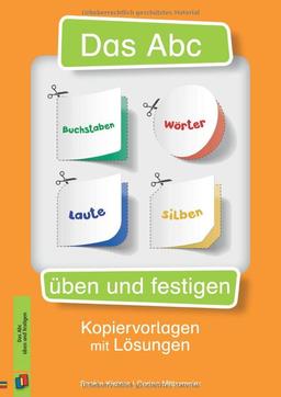 Das Abc üben und festigen: Kopiervorlagen mit Lösungen. Klasse 1/2