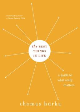 The Best Things in Life: A Guide to What Really Matters (Philosophy in Action)