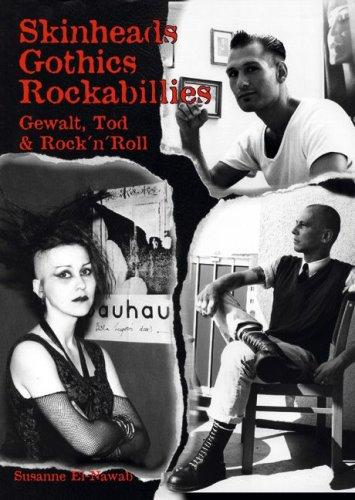 Skinheads - Gothics - Rockabillies: Gewalt, Tod & Rock'n'Roll