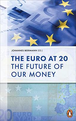 The Euro at 20: The Future of our Money