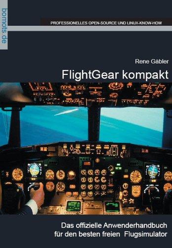 FlightGear kompakt: Das offizielle Anwenderhandbuch