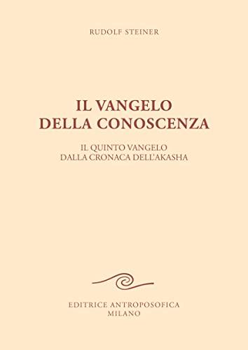 Il vangelo della conoscenza. Il quinto vangelo dalla cronaca dell'Akasha