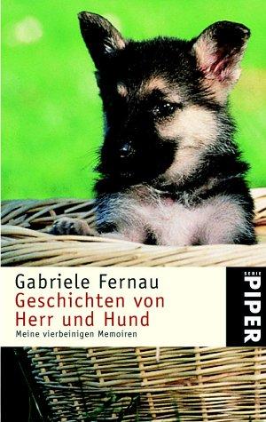 Geschichten von Herr und Hund: Meine vierbeinigen Memoiren