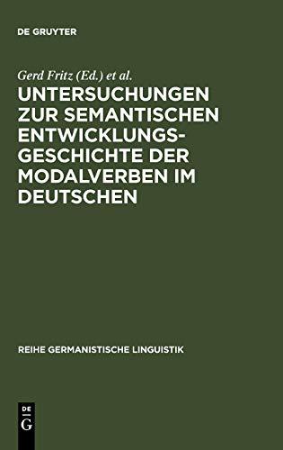 Untersuchungen zur semantischen Entwicklungsgeschichte der Modalverben im Deutschen (Reihe Germanistische Linguistik, 187, Band 187)