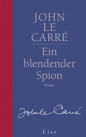 Gesamtausgabe: Ein blendender Spion. Roman