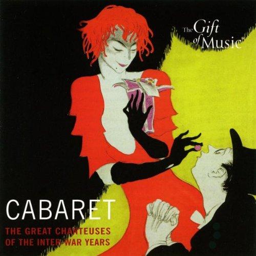 Cabaret - The Great Chanteuses of the Inter-War Years