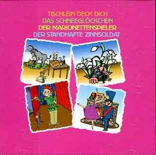 Tischlein Deck Dich/Das Schneeglöckchen/Der Marionettenspieler/Der standhafte Zinnsoldat