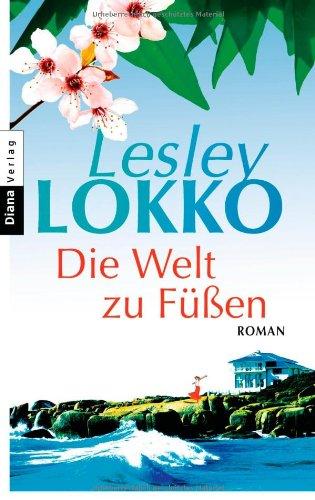 Die Welt zu Füßen: Roman