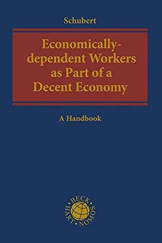 Economically-dependent Workers as Part of a Decent Economy: International, European and Comparative Perspective