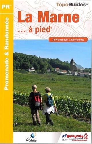 La Marne... à pied : 38 promenades et randonnées