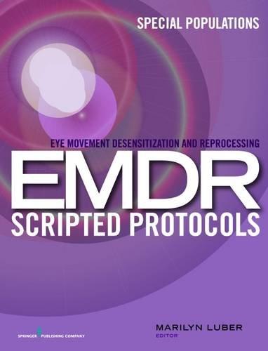 Eye Movement Desensitization and Reprocessing (EMDR) Scripted Protocols: Special Populations