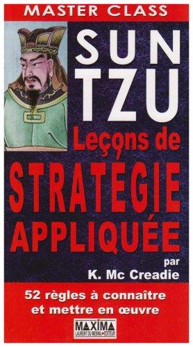 Sun Tzu, leçons de stratégie appliquée : 52 règles à connaître et mettre en oeuvre