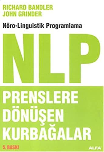 Nlp Prenslere Dönüşen Kurbağalar: Nöro Linguistik Programlama