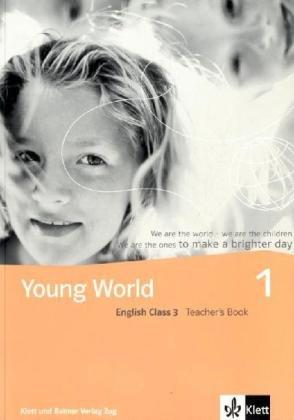 Young World 1. English Class 3: Teacher's Book. Deutsch-Englisch