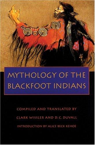 Mythology of the Blackfoot Indians (Sources of American Indian Oral Literature)