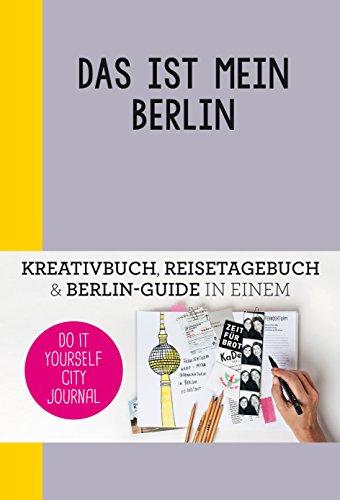 Das ist mein Berlin: Do it yourself City Journal