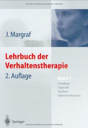 Lehrbuch der Verhaltenstherapie: Band 1: Grundlagen - Diagnostik - Verfahren - Rahmenbedingungen